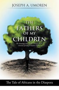 Omslagafbeelding: The Fathers of My Children: the Genealogy and Lifestyle Changes of the Umorens of Asong in Eastern Nigeria 9781514414149