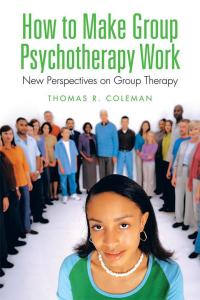 Imagen de portada: How to Make Group Psychotherapy Work 9781514415818