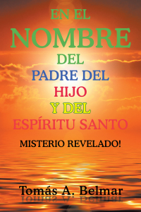 Cover image: En El Nombre Del Padre Del Hijo Y Del Espíritu Santo 9781514416549