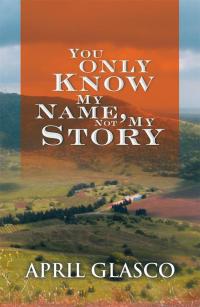 Cover image: You Only Know My Name, Not My Story 9781514416594