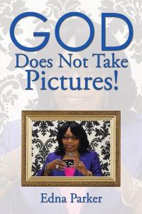 Imagen de portada: God Does Not Take Pictures! 9781514419090