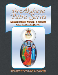 Cover image: The Akshaya Patra Series Manasa Bhajare: Worship in the Mind Part Two 9781514419342