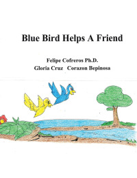 Cover image: Blue Bird Helps a Friend 9781514420317