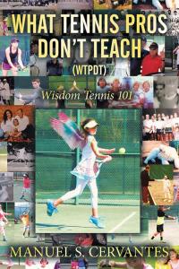 Imagen de portada: What Tennis Pros Don’T Teach (Wtpdt) 9781514420935