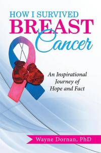 Cover image: How I Survived Breast Cancer: 9781514424414