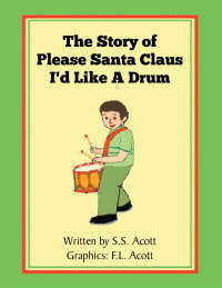 表紙画像: The Story of  Please Santa Claus I'd Like a Drum 9781514425572