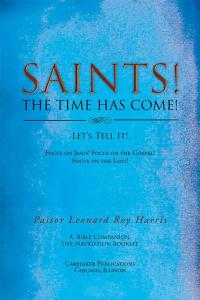 Cover image: Saints! the Time Has Come! Let's Tell It! 9781514426661