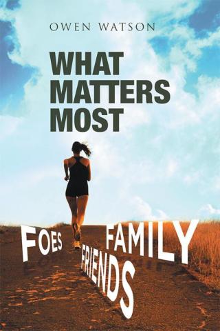 Cover image: What Matters Most: Family, Friends, and Foes 9781514427262