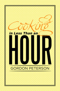 Imagen de portada: Cooking in Less Than an Hour 9781514427835