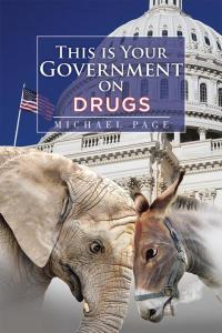 表紙画像: This Is Your Government on Drugs 9781514427989