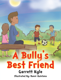 Imagen de portada: A Bully’S Best Friend 9781514429334