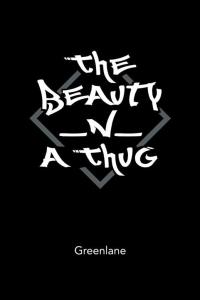 Cover image: The Beauty _N_ a Thug 9781514430477