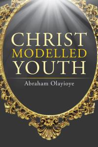 Cover image: Christ Modelled Youth 9781514431306