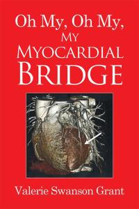 Cover image: Oh My, Oh My, My Myocardial Bridge 9781514431429