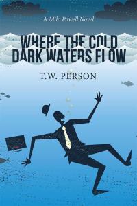 Imagen de portada: Where the Cold Dark Waters Flow 9781514431740