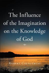 Cover image: The Influence of the Imagination on the Knowledge of God 9781514433898