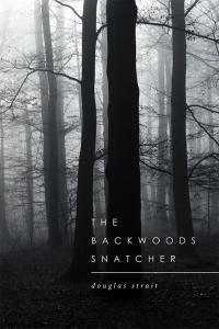 Cover image: The Backwoods Snatcher 9781514436110