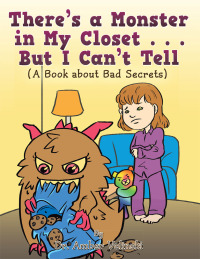 Cover image: There’S a Monster in My Closet . . . but I Can’T Tell 9781514436844