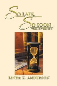 Imagen de portada: So Late, so Soon 9781514437483