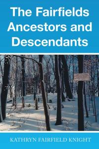 表紙画像: The Fairfields Ancestors and Descendants 9781514439791