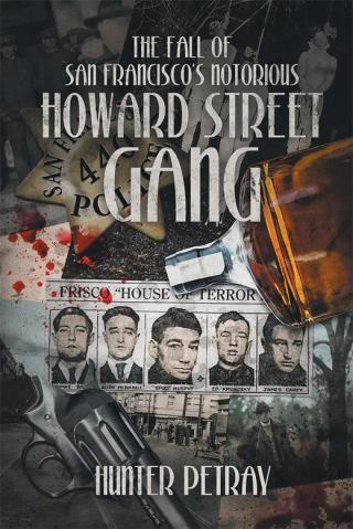 Cover image: The Fall of San Francisco's Notorious Howard Street Gang 9781514440049