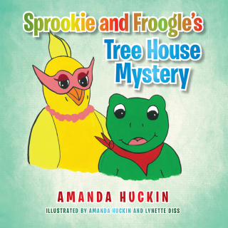 表紙画像: Sprookie and Froogle’S Tree House Mystery 9781514440926