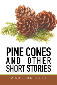 Cover image: Pine Cones and Other Short Stories 9781514441275