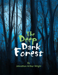 Imagen de portada: The Deep Dark Forest 9781514441404