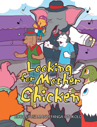 Omslagafbeelding: Looking for Mother Chicken 9781514441695