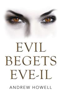 Cover image: Evil Begets Eve-Il 9781514441794