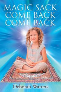 Cover image: Magic Sack Come Back Come Back 9781514443477