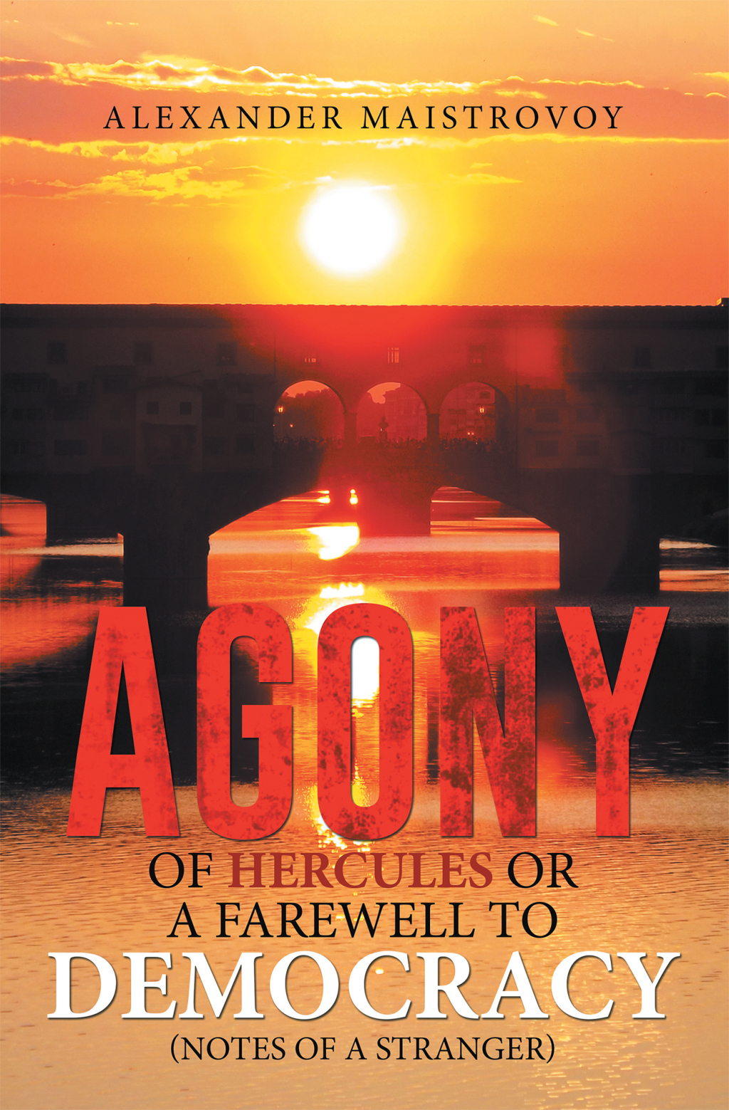 Agony of Hercules or a Farewell to Democracy (Notes of a Stranger)