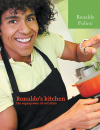 Cover image: Ronaldo’S Kitchen the Super Power of Nutrition 9781514445525