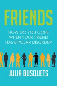 Cover image: Friends: How Do You Cope When Your Friend Has Bipolar 9781514445808