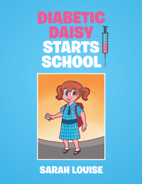 Imagen de portada: Diabetic Daisy Starts School 9781514445969