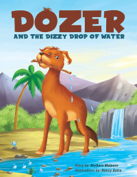 Cover image: Dozer and the Dizzy Drop of Water 9781514446041