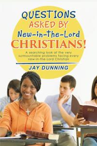 Cover image: Questions Asked by New-In-The-Lord Christians! 9781514446980