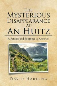 Cover image: The Mysterious Disappearance at an Huitz 9781514447727
