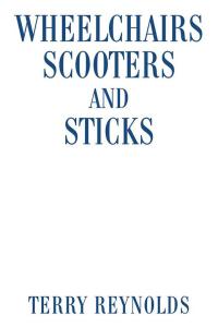 Cover image: Wheelchairs Scooters and Sticks 9781514448793