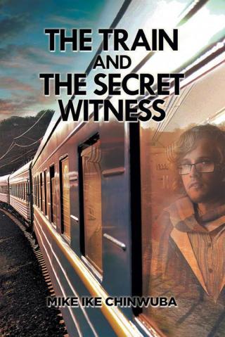 Cover image: The Train and the Secret Witness 9781514449059