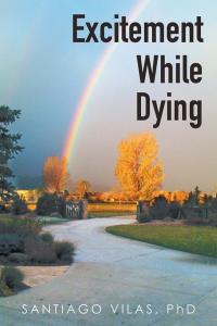 Cover image: Excitement While Dying 9781514450987