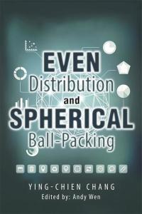Cover image: Even Distribution and Spherical Ball-Packing 9781514451175