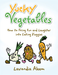 Imagen de portada: Yucky Vegetables 9781514452653