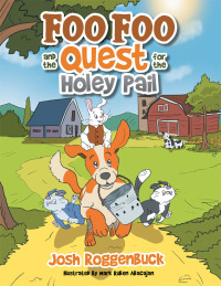 Cover image: Foo Foo and the Quest for the Holey Pail 9781514453094