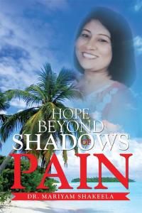 Cover image: Hope Beyond Shadows of Pain 9781514453247