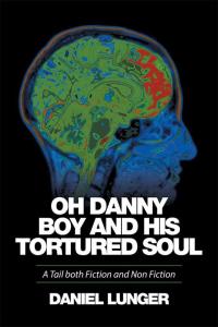 表紙画像: “Oh Danny Boy and His Tortured Soul” 9781514453995