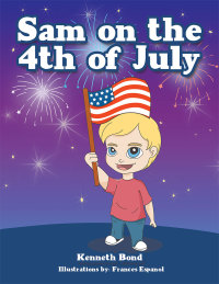 Titelbild: Sam on the 4Th of July 9781514455685