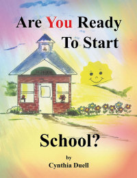 Imagen de portada: Are You Ready to  Start School? 9781514456323