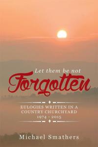 Cover image: Let Them Be Not Forgotten 9781514456866