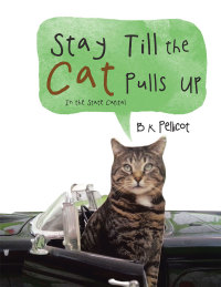 Omslagafbeelding: Stay Till the Cat Pulls Up 9781514457740